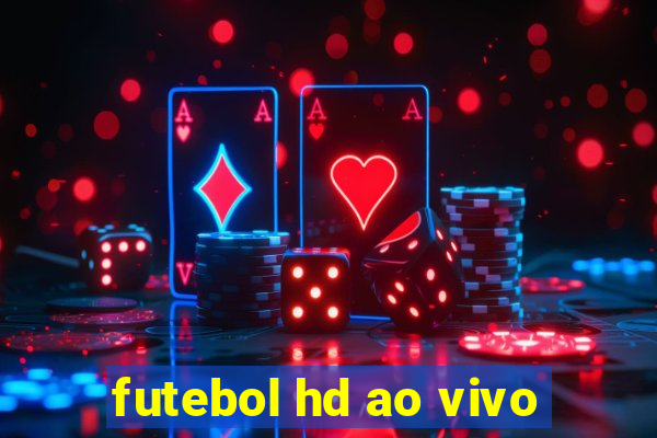 futebol hd ao vivo